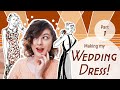 Making My Wedding Dress! (Part 1)
