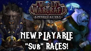 AZEROTH AT WAR: UPDATES, NEW SUB RACES, and NEW RACE / CLASS COMBOS