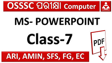 OSSSC Ari, Amin, SFS, FG, EC Computer Class-7|| MS PowerPoint ||  Exams odia