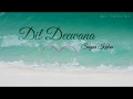 Dil deewana  sagar kalra  lyrics