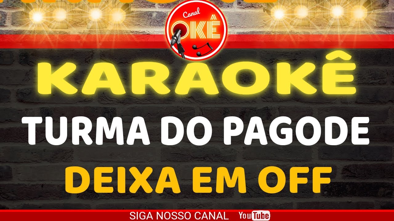 Karaokê 🎤 Turma do Pagode - Deixa em Off