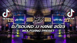 DJ SOUND JJ KANE 2023 - PRESET WOLFGANG TERBARU ( ALDO KAMS )