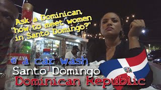 Ask a Dominican, "How to meet Dominican women in Santo Domingo?" - Dominican Republic 🇩🇴