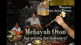 #Wacana #MpuJayaPrema  - Ritual Mebayuh Oton
