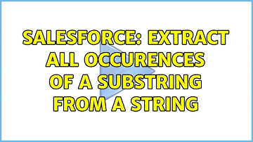 Salesforce: Extract all occurences of a substring from a string