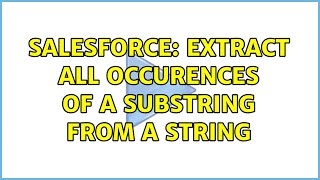 Salesforce: Extract all occurences of a substring from a string