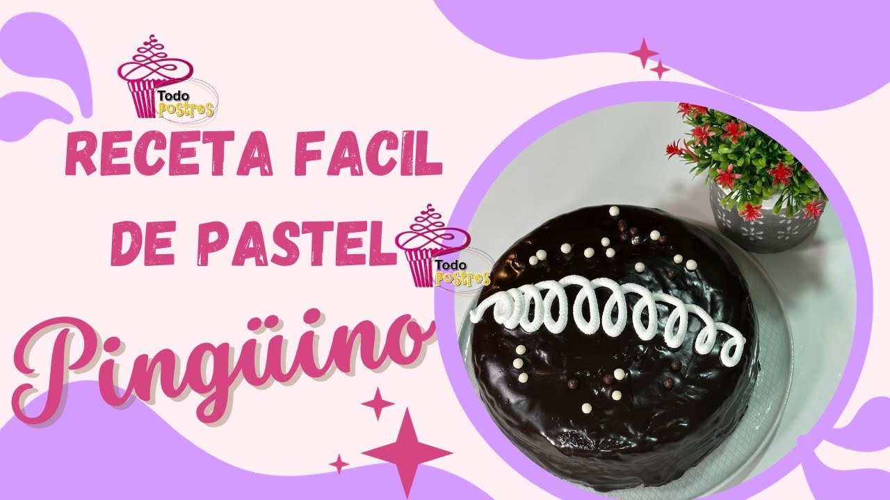 Receta de Pastel Pingüino Super Fácil y Deliciosa