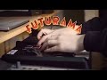 Futurama theme cover all instruments