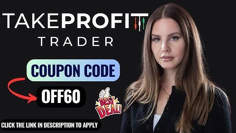 Take Profit Trader Referral/Discount Code Upto 60% Take Profit Trader Coupon Code or Reviews