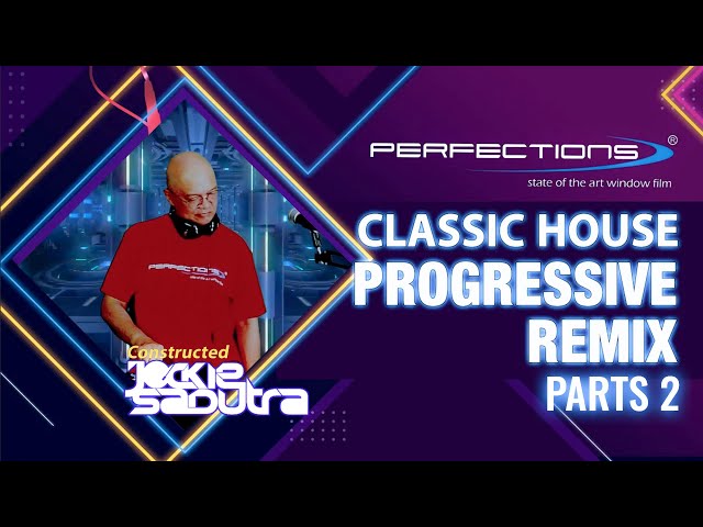 Perfections   Classic House & Progressive Remix Parts 2   Constructed Dj Jockie Saputra class=