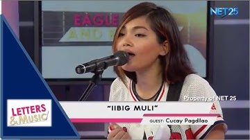 CUCAY PAGDILAO - IIBIG MULI (NET25 LETTERS AND MUSIC)
