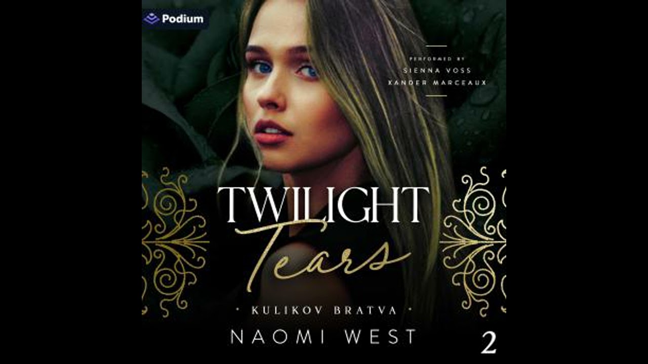 Twilight Tears: Kulikov Bratva, Book 2 - Naomi West