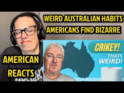 AMERICAN REACTS TO WEIRD AUSTRALIAN HABITS AMERICANS FIND BIZARRE 