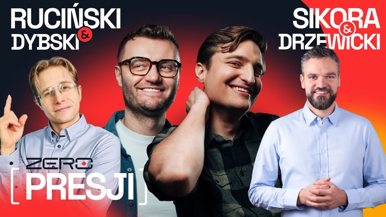 ZERO PRESJI #8: RUCINSKI, SIKORA, DRZEWICKI, DYBSKI – M… — Transcript