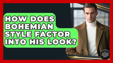 How Does Bohemian Style Factor Into His Look? - The Sharp Dressed Gent