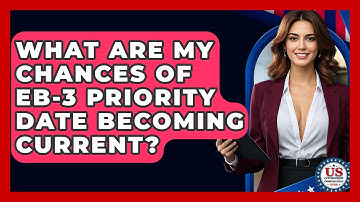 What Are My Chances Of EB-3 Priority Date Becoming Current? - US Citizenship Immigration Guide