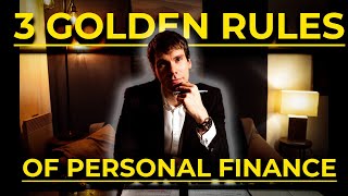The 3 GOLDEN RULES of Personal Finance
