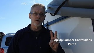Pop Up Camper Confessions Part 2