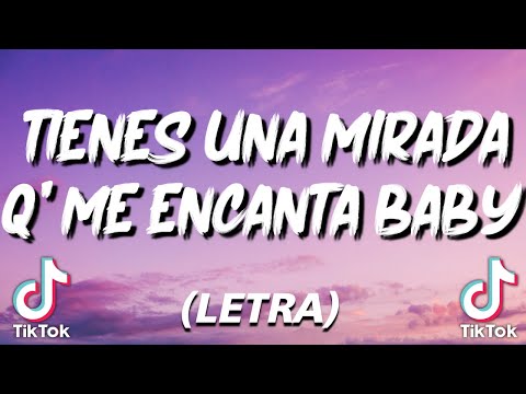 Tienes una mirada que me encanta baby (Letra) ✅ Un cuerpecito que mi mente envuelve - Hecha pa' Mi