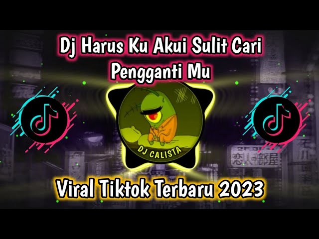 DJ HARUS KU AKUI SULIT CARI PENGGANTI MU BY ARIS FVNKY VIRAL TIKTOK YANG KALIAN CARI !!! class=