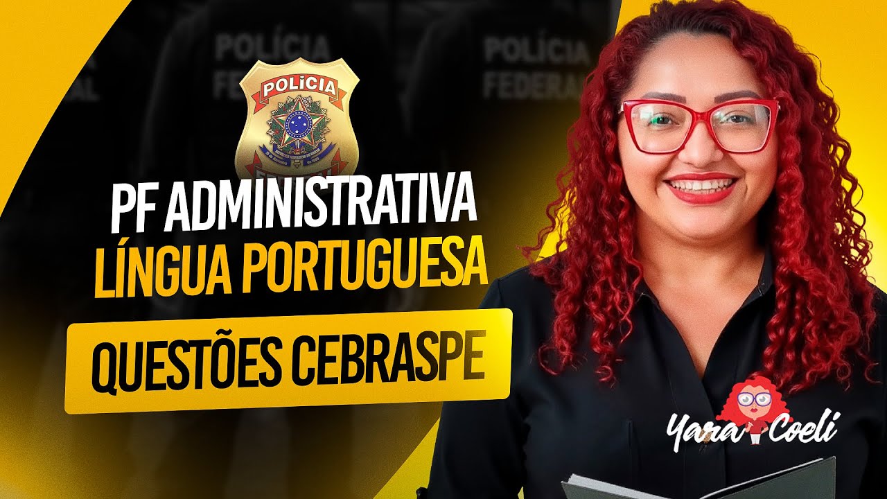 PF Administrativa - 10 Questões CEBRASPE - Língua Portuguesa - Yara Coeli