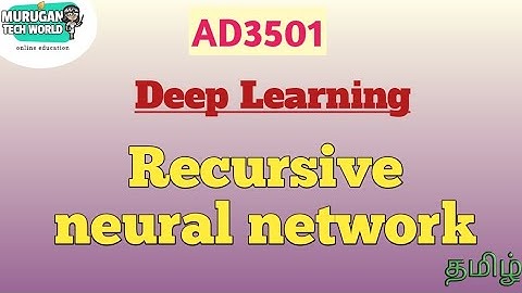 Recursive neural network(RvNN) in deep learning tamil||AD3501||AI&DS||Anna University.
