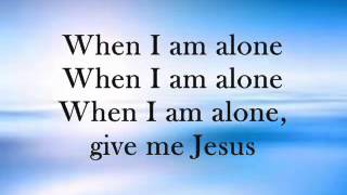 Give Me Jesus With Lyrics Artist: Fernando Ortega chords