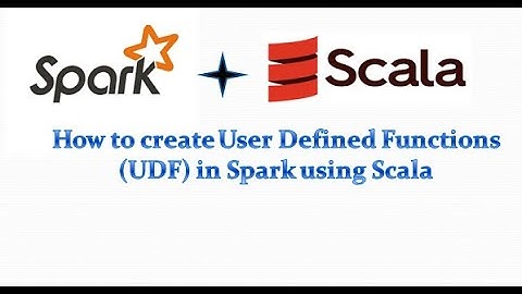 How to create Spark UDFs in Spark SQL | BigdataTrends