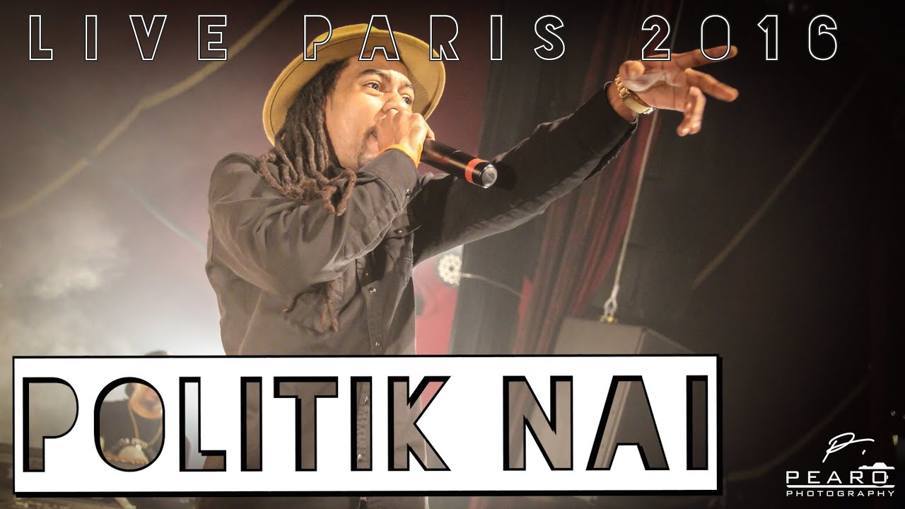 Politik Nai Backed By Ragga Dub Force Live In Paris France 16 Youtube