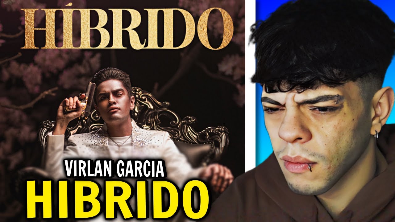 (REACCIÓN) Virlán García - Híbrido (Video Oficial)