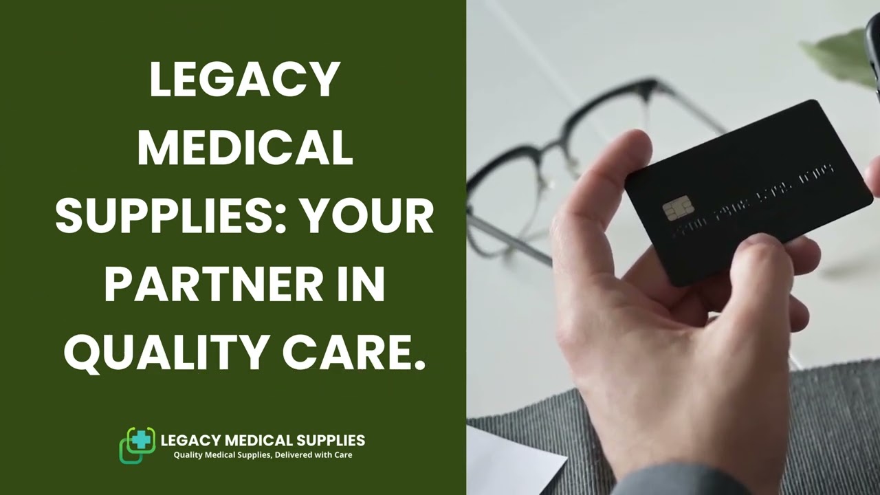 Legacy Medical Supplies: Your Partner in Quality Care.