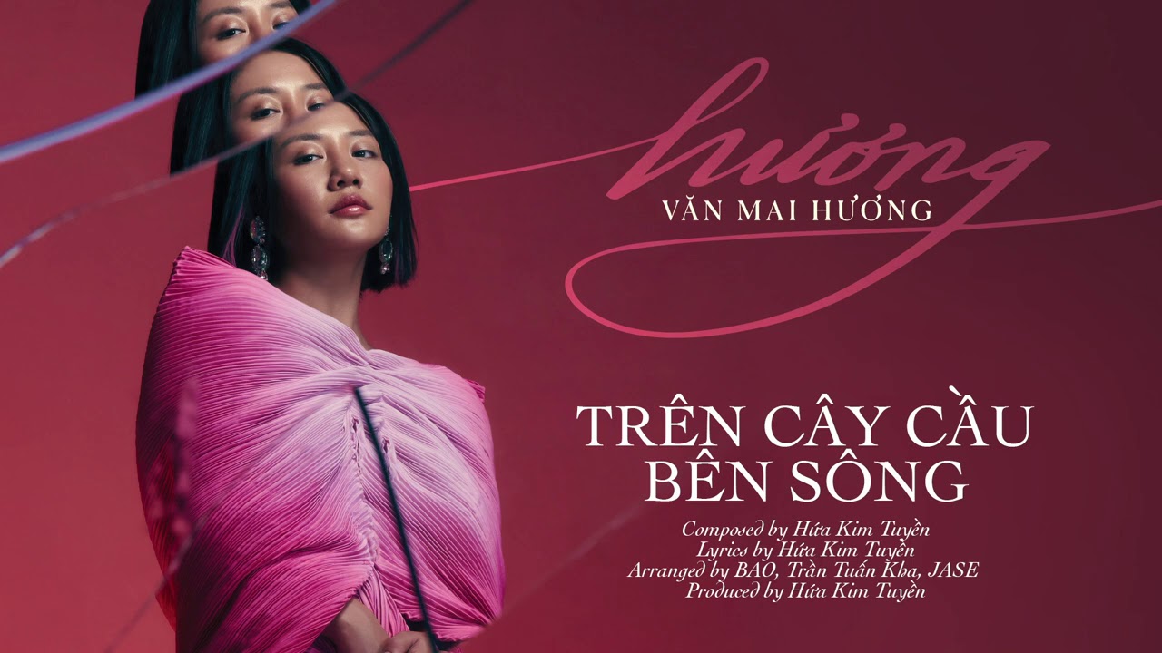 TRÊN CÂY CẦU BÊN SÔNG - VĂN MAI HƯƠNG | ALBUM 'hương'... - youtube