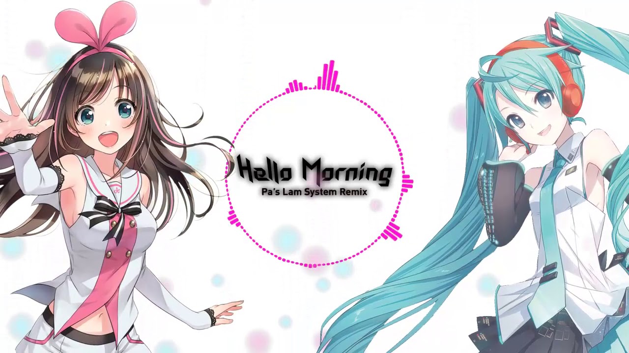 Kizuna Ai Hatsune Miku Hello Morning Pa S Lam System Remix Youtube