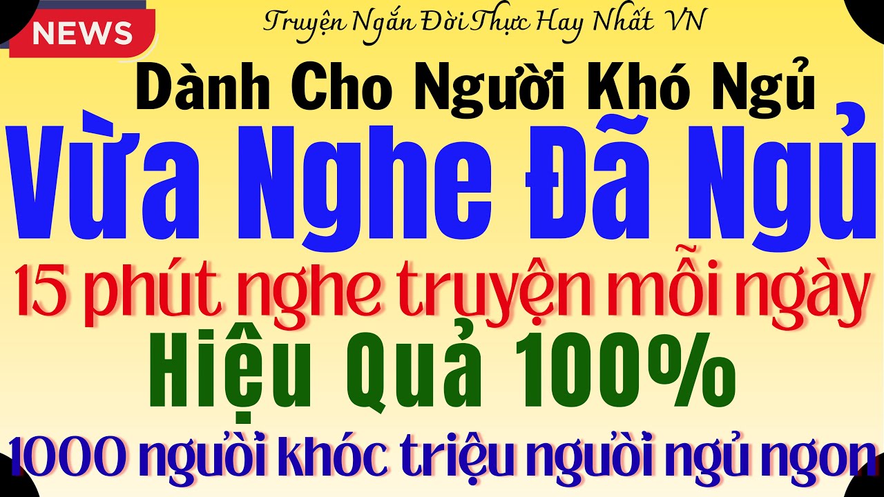 Kể Chuyện Tâm Sự Có Thật 100% -Nghe 1000Lần Vẫn Khóc - Chuyện Đêm Khuya khiến Triệu Người Ngủ Ngon