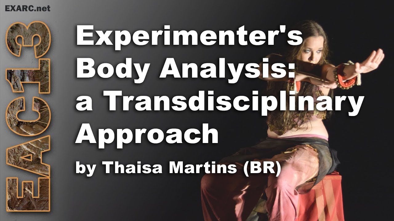 Experimenter's Body Analysis: a Transdisciplinary Approach