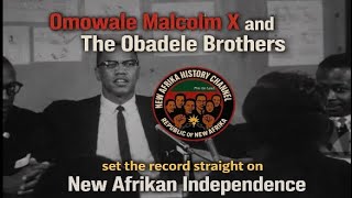 Baba Omowale Malcolm X & The Obadele Brothers Set The Record Straight on New Afrikan Independence 