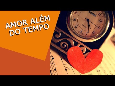 Amor Além do Tempo