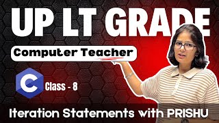 8. Iteration Statements in C Language | UP LT Grade | Happy Coding with PRISHU