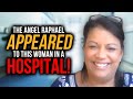 The Angel Raphael Appeared To This Woman In A Hospital! Listen To What Happens Next!