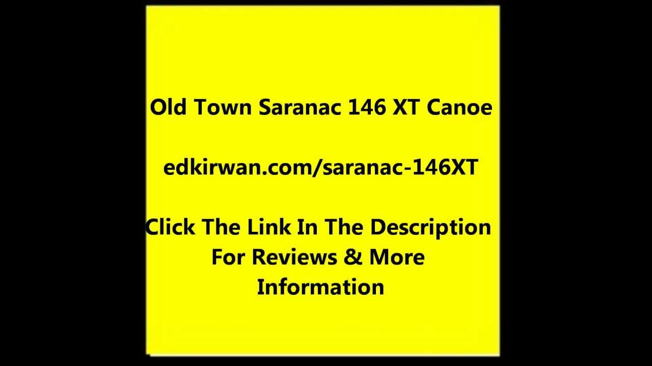 Saranac 146 XT Review|Old Town Saranac 146 XT Canoe Sale 