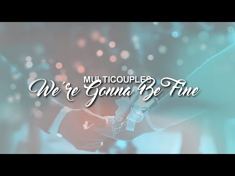Multicouples | We're Gonna Be Fine [collab with bellqueen]