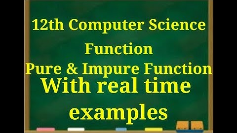 12th computer science || chapter 1 || Function || pure and impure function