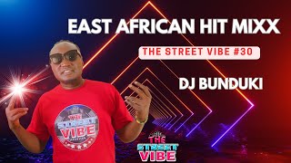 DJ BUNDUKI THE STREET VIBE #30 2023 FEAT KUSAH, MEJJA, DIAMOND,  SSARU, WAKADINALI, ZUCHU, CAMIDOH