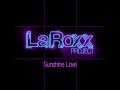 LaRoxx Project - Sunshine Love (Extended Version)[Lyric Video]