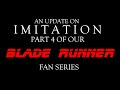 Blade Runner fan series PART 4 ANNOUNCEMENT