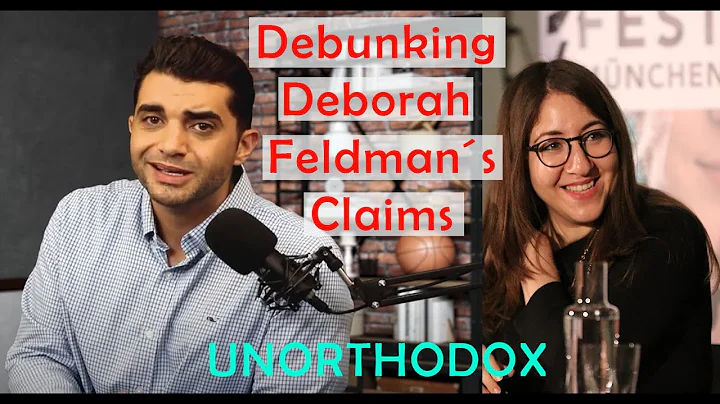 Debunking Deborah Feldman's, author of Unorthodox,...