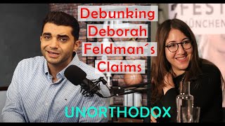 Debunking Deborah Feldman's, author of Unorthodox, claims of Orthodox Judaism.