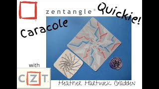Zentangle® Quickie: Caracole