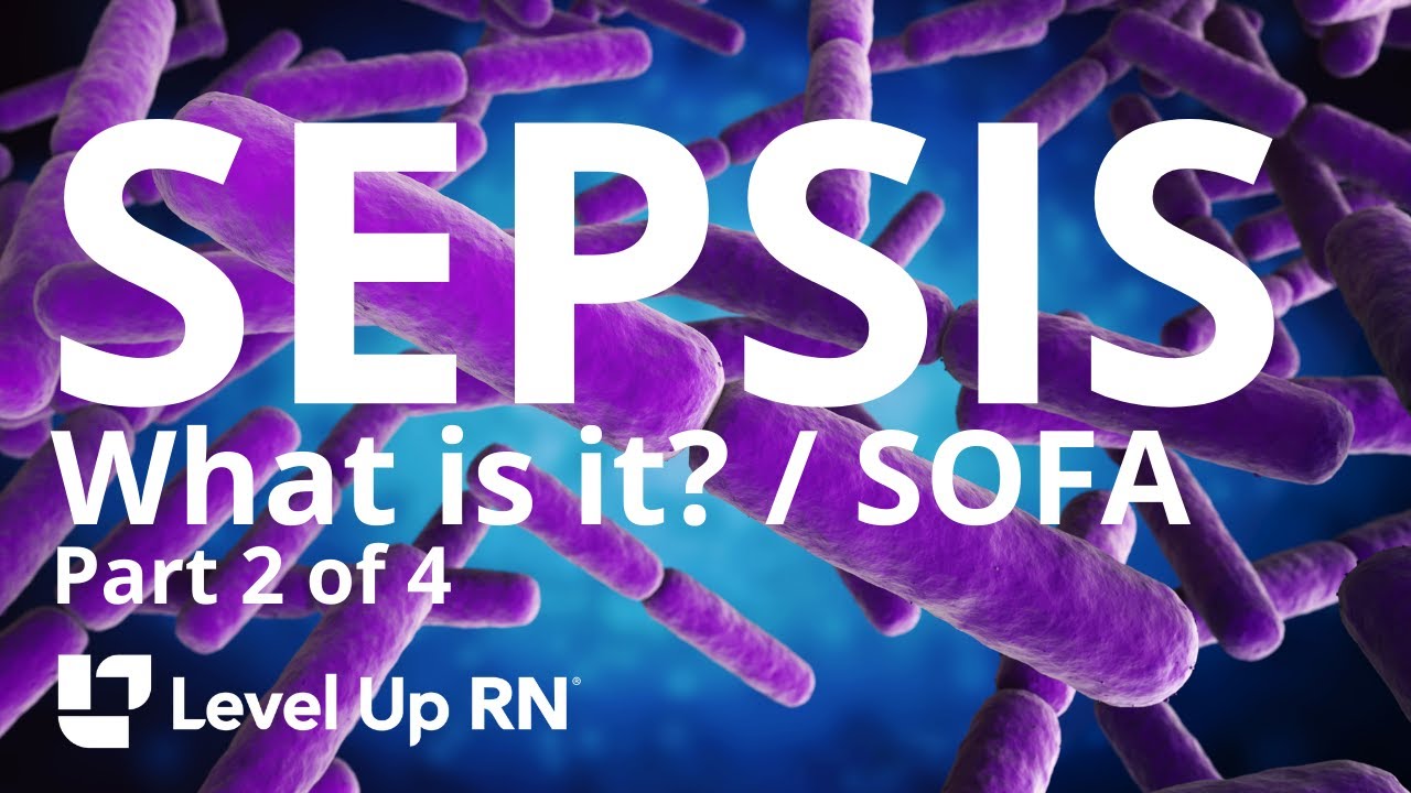 Sepsis: What is it?  SOFA - Continuing Education for Nurses and Nursing Students | @LevelUpRN