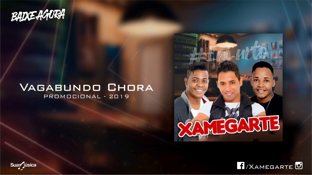 Xamegarte - Vagabundo Chora  [ Lançamento 2019 ]